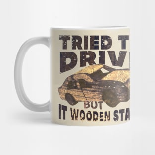 I tried to start it but it wooden start! Mug